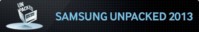 SAMSUNG UNPACKED 2013
