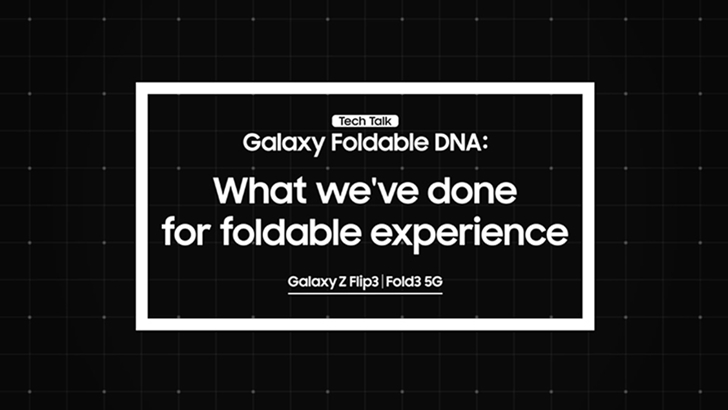 tech talk galaxy foldable dna: what we've done for foldable experience galaxy z flip3 fold3 5g